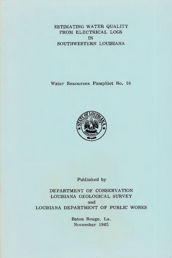Estimating Water Quality from Electrical Logs in Southwestern Louisiana. Estimating Water Quality from Electrical Logs in Southwestern Louisiana.